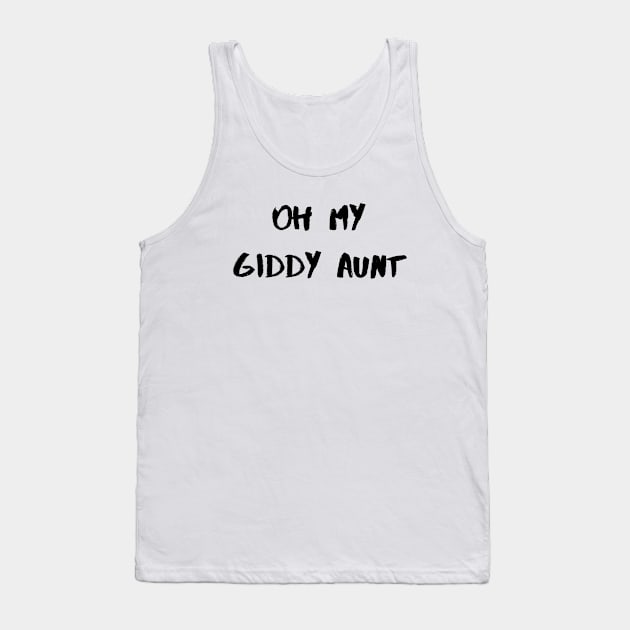 Oh My Giddy Aunt – Black Tank Top by KoreDemeter14